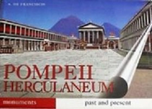 Guide with Reconstructions Pompeii - Herculaneum Past and Present With Reconstructions of the Ancient Monuments