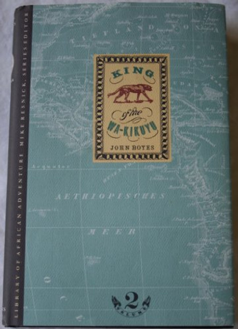 King of the Wa-Kikuyu: A True Story of Travel and Adventure in Africa (Library of African Adventure)