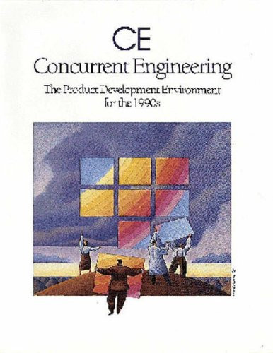 Ce Concurrent Engineering: The Product Development Environment for the 1990s