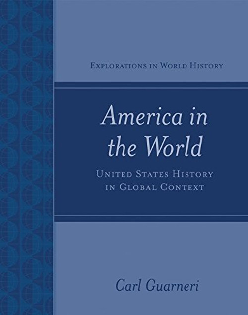 America in the World: United States History in Global Context (Explorations in World History)