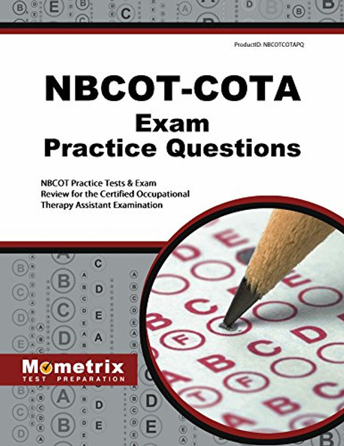 NBCOT-COTA Exam Practice Questions: NBCOT Practice Tests & Exam Review for the Certified Occupational Therapy Assistant Examination (Mometrix Test Preparation)