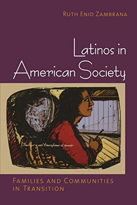 Latinos in American Society: Families and Communities in Transition