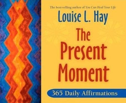 The Present Moment: 365 Daily Affirmations
