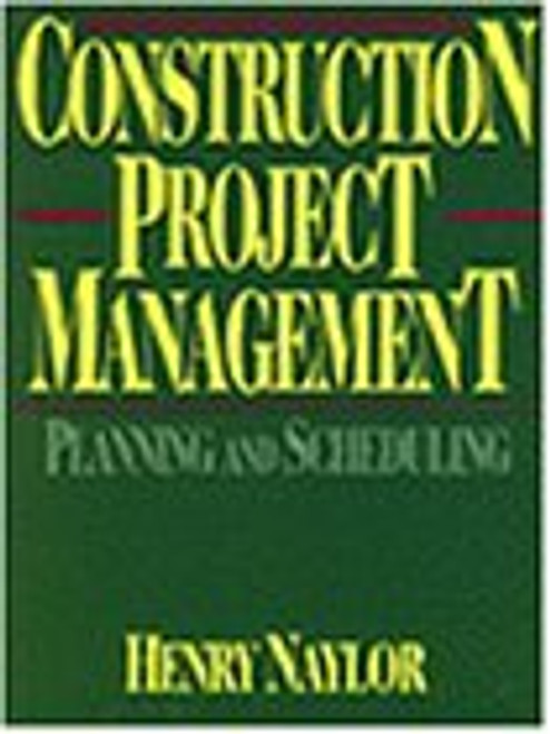 Construction Project Management: Planning and Scheduling (Trade, Technology & Industry)