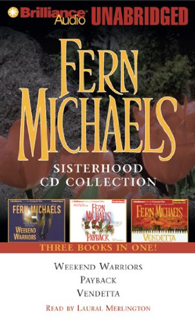 Fern Michaels Sisterhood CD Collection 1: Weekend Warriors, Payback, Vendetta (Sisterhood Series)