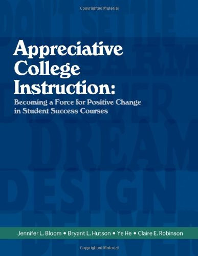Appreciative College Instruction: Becoming a Force for Positive Change in Student Success Courses