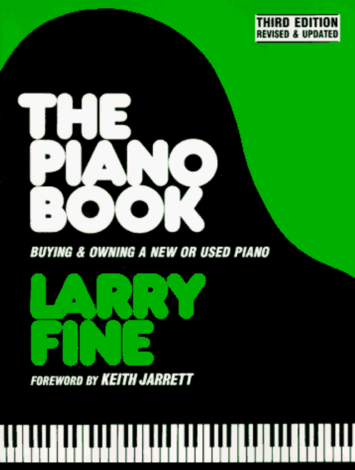 The Piano Book: Buying & Owning a New or Used Piano The Piano Book: Buying & Owning a New or Used Piano