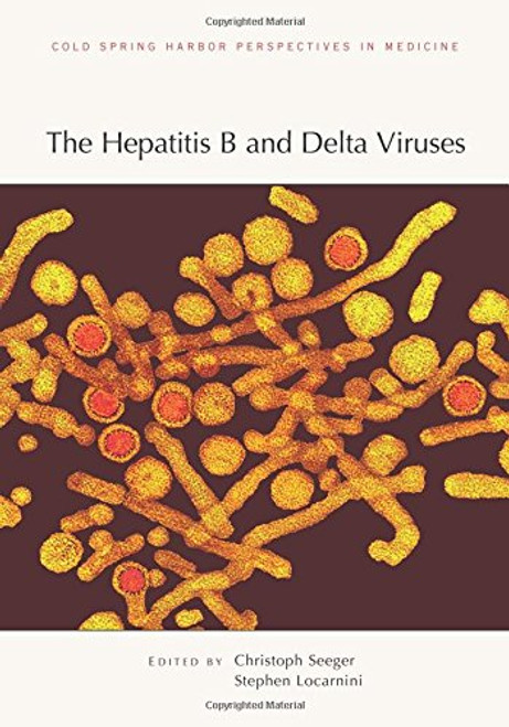 The Hepatitis B and Delta Viruses (Cold Spring Harbor Perspectives in Medicine)