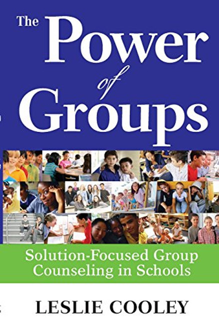 The Power of Groups: Solution-Focused Group Counseling in Schools