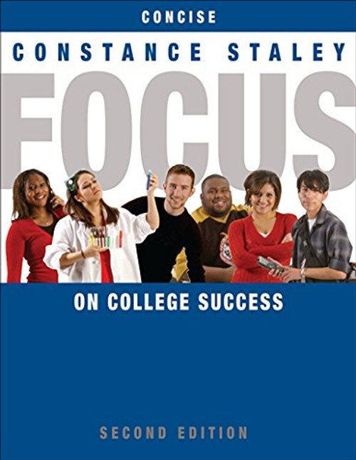 FOCUS on College Success, Concise Edition (Cengage Learnings FOCUS Series) FOCUS on College Success, Concise Edition (Cengage Learnings FOCUS Series)