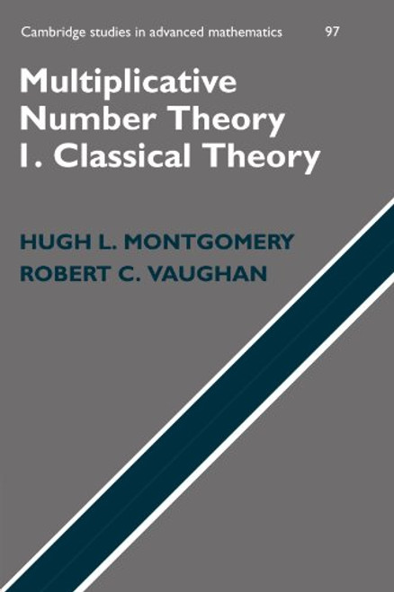 Multiplicative Number Theory I: Classical Theory (Cambridge Studies in Advanced Mathematics)