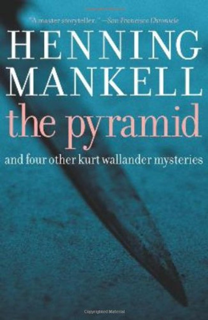 Pyramid: And Four Other Kurt Wallander Mysteries