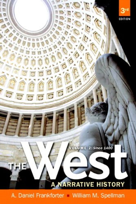 2: The West: A Narrative History, Volume Two: 1400 to the Present with NEW MyLab History with eText -- Access Card Package (3rd Edition)