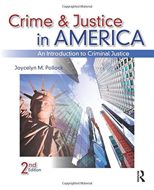 Crime and Justice in America: An Introduction to Criminal Justice