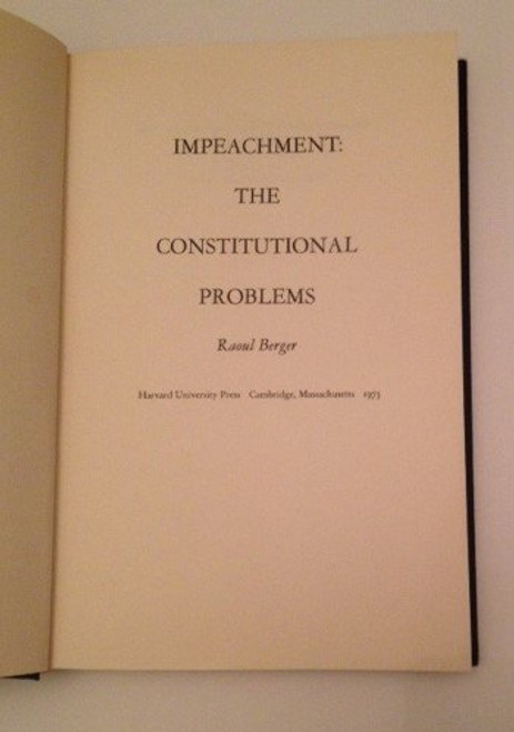 Impeachment: The Constitutional Problems (Studies in legal history)