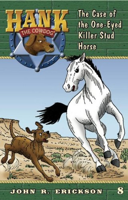 The Case of the One-Eyed Killer Stud Horse (Hank The Cowdog)