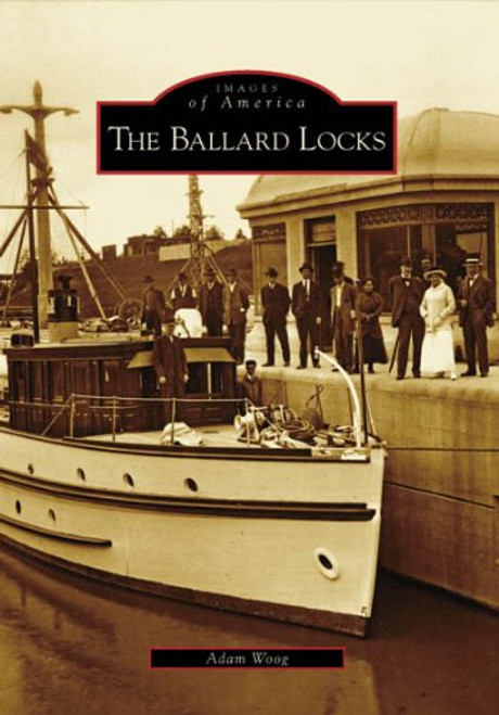 The Ballard Locks (Images of America: Washington)