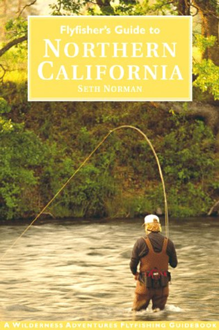Flyfisher's Guide to Northern California (Flyfisher's Guides)