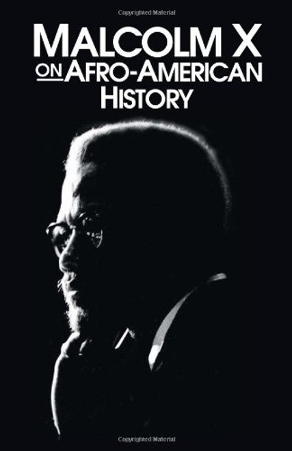 Malcolm X on Afro-American History (Malcolm X speeches & writings)