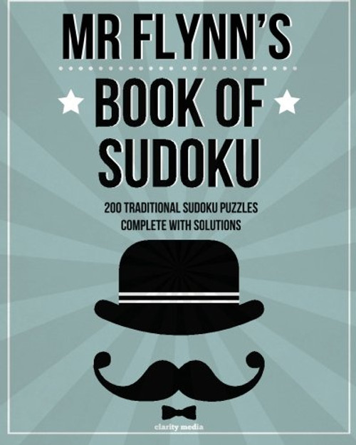 Mr Flynn's Book Of Sudoku: 200 traditional 9x9 sudoku puzzles in easy, medium & hard