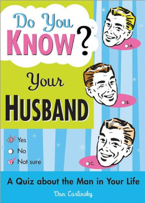 Do You Know Your Husband?: A Quiz about the Man in Your Life