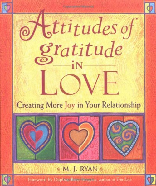 Attitudes of Gratitude in Love: Creating More Joy in Your Relationship (Attitudes of Gratitude Series)