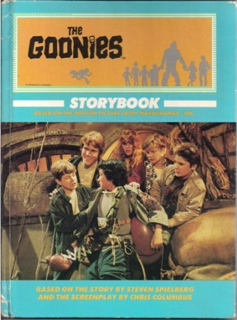 Goonies Storybook: Based on the Motion Picture from Warner Bros., Inc. : Story by Steven Spielberg : Screenplay by Chris Columbus