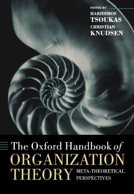 The Oxford Handbook of Organization Theory: Meta-theoretical Perspectives (Oxford Handbooks)