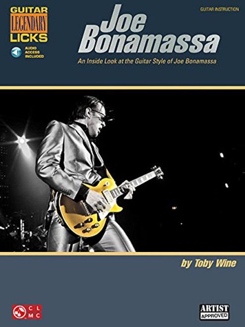Joe Bonamassa Legendary Licks Book & Online Audio - An Inside Look at the Guitar Style of Joe Bonamassa (Guitar Legendary Licks)