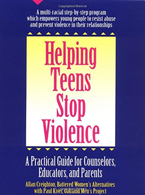Helping Teens Stop Violence:  A Practical Guide for Counselors, Educators, and Parents