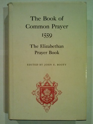 The Book of common prayer, 1559: The Elizabethan prayer book ([Folger documents of Tudor and Stuart civilization)