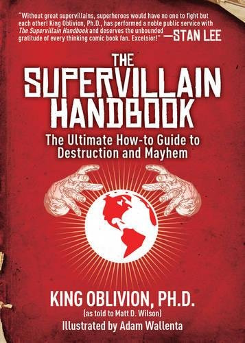 The Supervillain Handbook: The Ultimate How-to Guide to Destruction and Mayhem