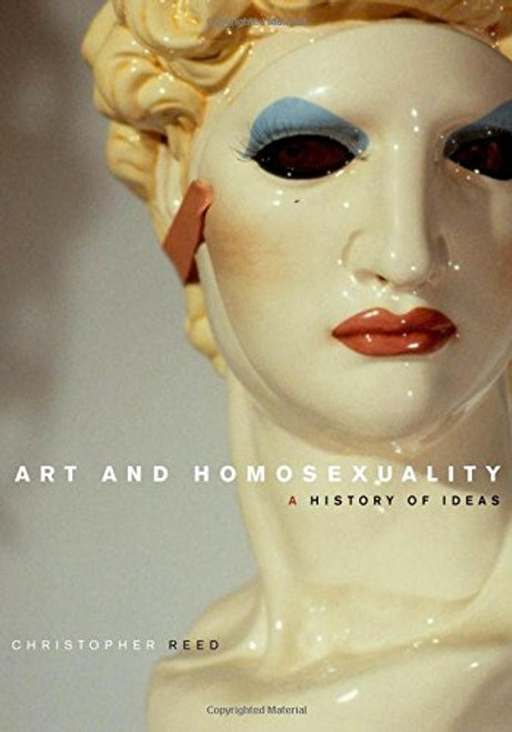 Art and Homosexuality: A History of Ideas Art and Homosexuality: A History of Ideas