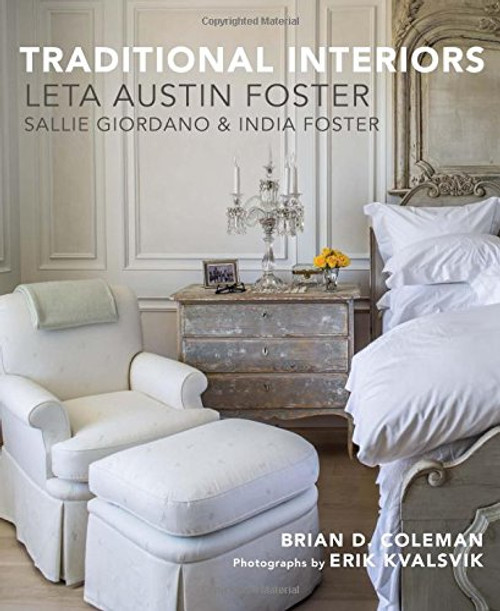 Traditional Interiors: Leta Austin Foster, Sallie Giordano & India Foster Traditional Interiors: Leta Austin Foster, Sallie Giordano & India Foster