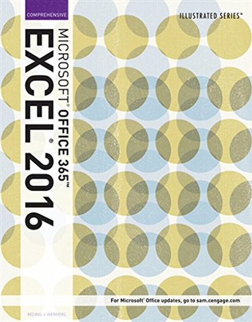 Illustrated Microsoft Office 365 & Excel 2016: Comprehensive