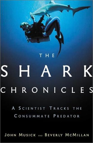 The Shark Chronicles: A Scientist Tracks the Consummate Predator