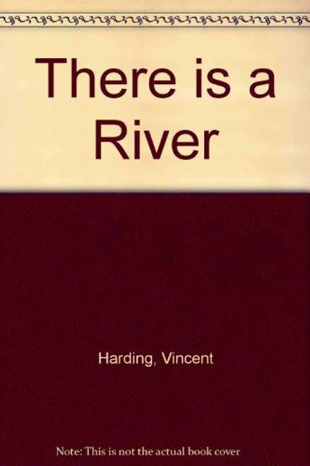 There Is a River