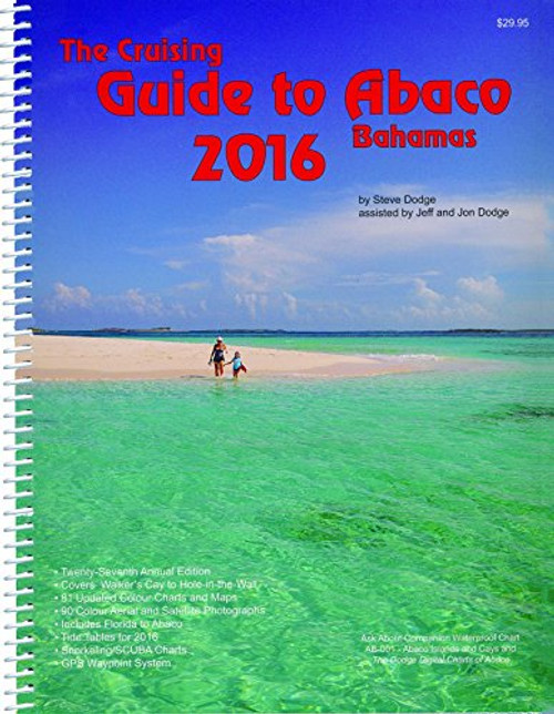 The Cruising Guide to Abaco, Bahamas: 2016
