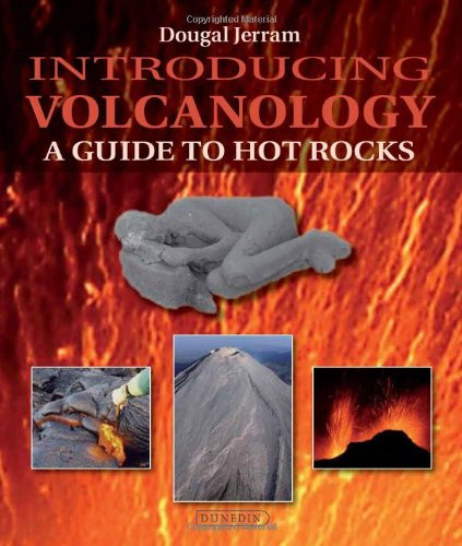 Introducing Volcanology: A Guide to Hot Rocks (Introducing Earth and Environmental Sciences)