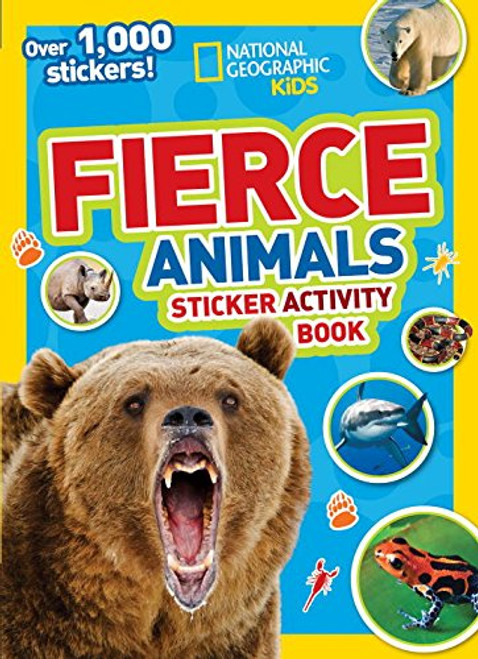 National Geographic Kids Fierce Animals Sticker Activity Book: Over 1,000 Stickers! (NG Sticker Activity Books)