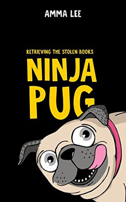 Ninja Pug: Retrieving the Stolen Books
