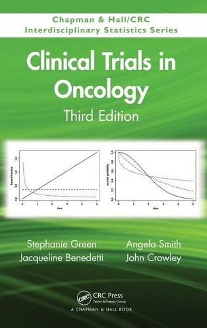 Clinical Trials in Oncology, Third Edition (Chapman & Hall/CRC Interdisciplinary Statistics) Clinical Trials in Oncology, Third Edition (Chapman & Hall/CRC Interdisciplinary Statistics)