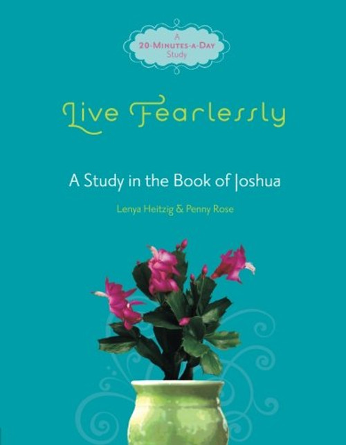 Live Fearlessly: A Study in the Book of Joshua (Fresh Life Series)