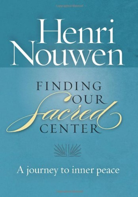 Finding Our Sacred Center: A journey to inner peace