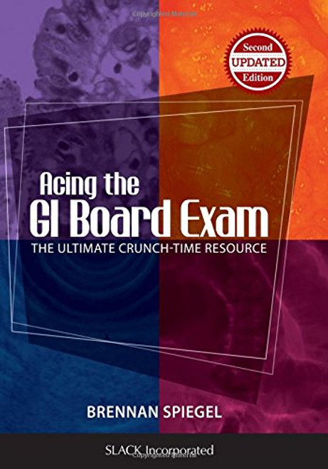 Acing the GI Board Exam: The Ultimate Crunch-Time Resource