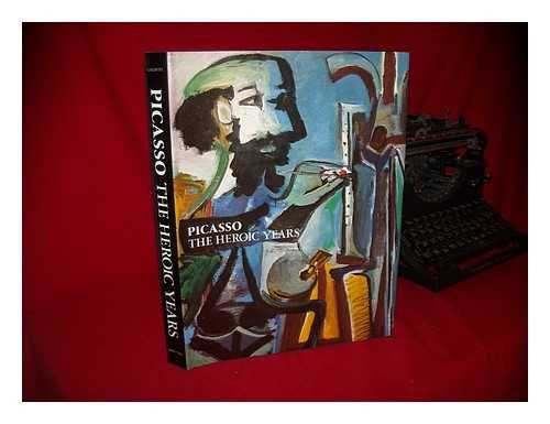 Picasso: The Heroic Years (English and German Edition)