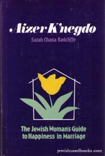Aizer Knegdo: Jewish Woman's Guide to Happiness in Marriage