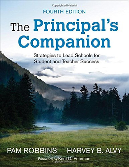 The Principals Companion: Strategies to Lead Schools for Student and Teacher Success