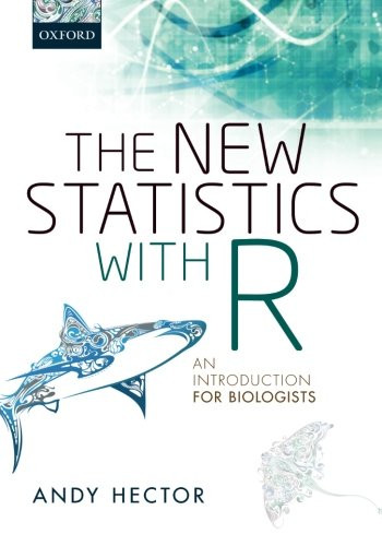 The New Statistics with R: An Introduction for Biologists