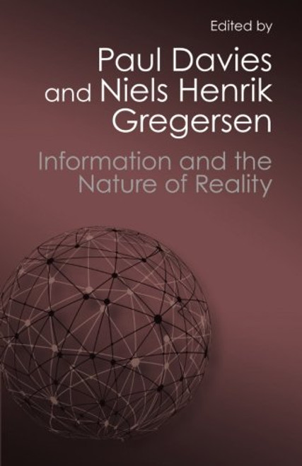 Information and the Nature of Reality: From Physics to Metaphysics (Canto Classics)